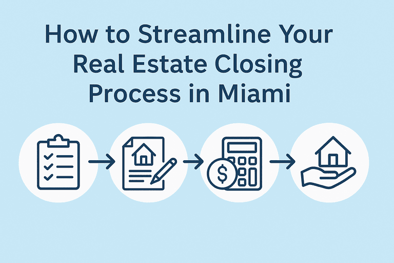 How_to_Streamline_Your_Real_Estate_Closing_Process_in_Miami_optimized